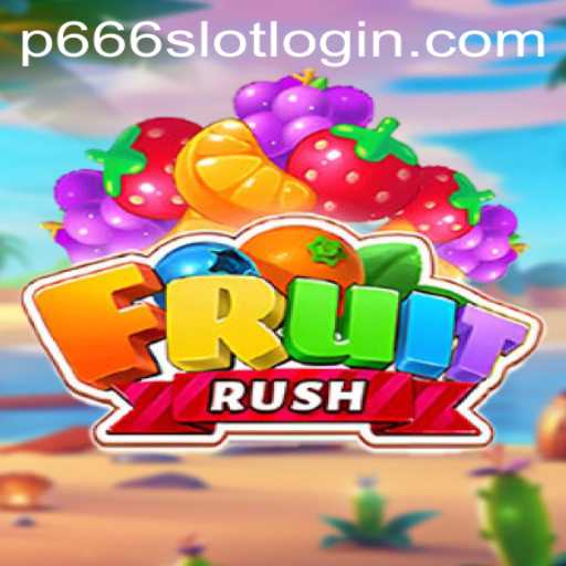 Exploring the Exciting World of FruitRush and P666.COM