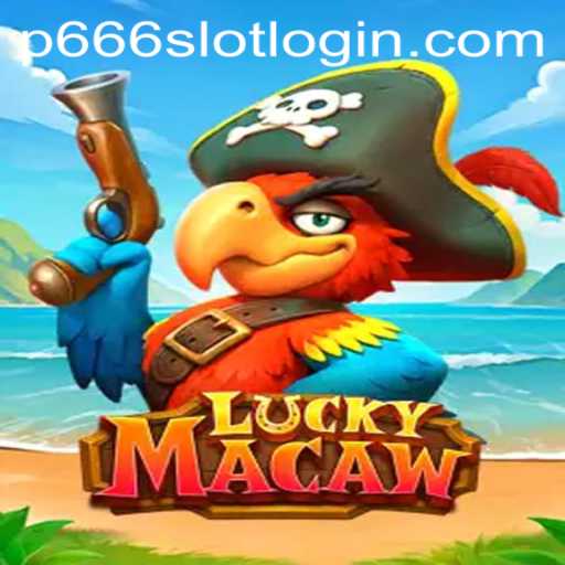 Exploring the Thrills of LuckyMacaw: A Gateway to P666.COM