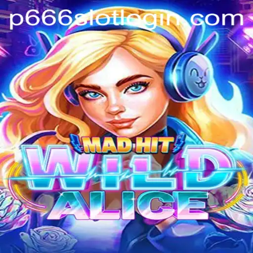 Discover the Intriguing World of MadHitWildAlice: A Game Revolutionized by P666.COM